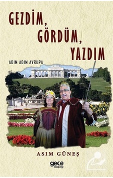 Gezdim-Gördüm - Yazdım-Adım Adım Avrupa - Asım Güneş - Gece Kitaplığı Gezdim-Gördüm - Yazdım-Adım Adım Avrupa - Asım Güneş - Gece Kitaplığı