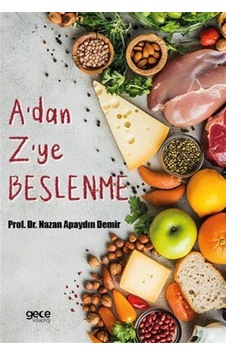 A'dan Z'ye Beslenme / Nazan Apaydın Demir A'dan Z'ye Beslenme / Nazan Apaydın Demir