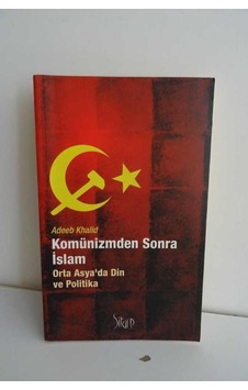 Komünizmden Sonra İslam Orta Asyada Din ve Politika