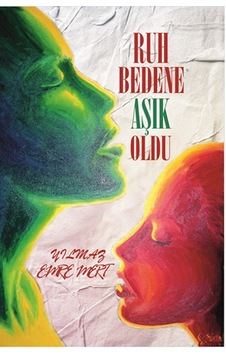 Ruh Bedene Aşık Oldu - Yılmaz Emre Mert - Serüven Yayınevi Ruh Bedene Aşık Oldu - Yılmaz Emre Mert - Serüven Yayınevi