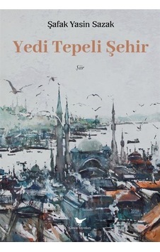 Yedi Tepeli Şehir / Şafak Yasin Sazak