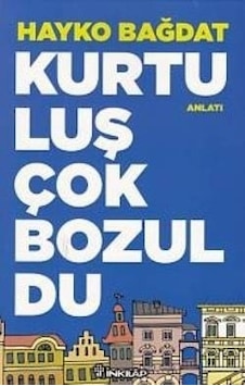 Kurtuluş Çok Bozuldu - Hayko Bağdat - İnkılap Kitabevi Kurtuluş Çok Bozuldu - Hayko Bağdat - İnkılap Kitabevi