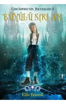 Büyülü Sırlar-Cadı Sophie'nin Maceraları 3 - Ellie Boswell - Artemis Yayınları Büyülü Sırlar-Cadı Sophie'nin Maceraları 3 - Ellie Boswell - Artemis Yayınları