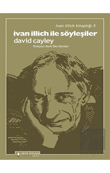 Yeni İnsan Yayınevi - İvan İllich İle Söyleşiler - İvan İllich Kitaplığı 5