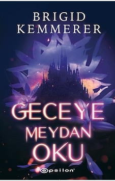 Geceye Meydan Oku - Brigid Kemmerer - Epsilon Yayınevi