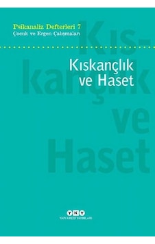 Çocuk ve Ergen Çalışmaları: Kıskançlık ve Hase - Psikanaliz Defterleri 7- Yapı Kredi Yayınları Çocuk ve Ergen Çalışmaları: Kıskançlık ve Hase - Psikanaliz Defterleri 7- Yapı Kredi Yayınları
