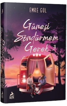 Güneşi Söndürmem Gerek 3 - Emre Gül - Ren Kitap Güneşi Söndürmem Gerek 3 - Emre Gül - Ren Kitap