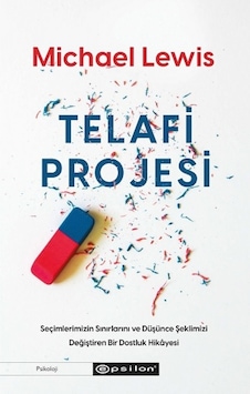 Telafi Projesi: Seçimlerimizin Sınırlarını ve Düşünce Şeklimizi Değiştiren Bir Dostluk Hikayesi - Michael Lewis - Epsilon Yayınevi Telafi Projesi: Seçimlerimizin Sınırlarını ve Düşünce Şeklimizi Değiştiren Bir Dostluk Hikayesi - Michael Lewis - Epsilon Yayınevi