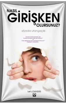 Nasıl Girişken Olursunuz? - Leil Lowndes - Kuzey Yayınları Nasıl Girişken Olursunuz? - Leil Lowndes - Kuzey Yayınları