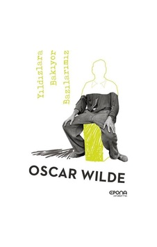 Yıldızlara Bakıyor Bazılarımız - Oscar Wilde - Epona
