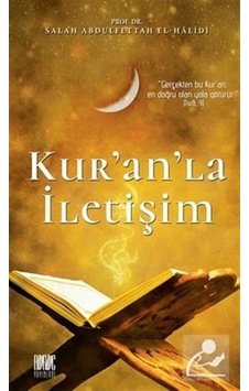 Kur'an'la İletişim / Prof. Dr Salah Abdulfettah el-Halidi 9786050663716