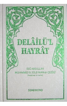 Delailü'l Hayrat (hafız boy) (Ciltli) / Ebu Abdullah Muhammed ... 9786055455781 Delailü'l Hayrat (hafız boy) (Ciltli) / Ebu Abdullah Muhammed ... 9786055455781
