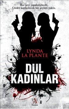 Dul Kadınlar - Lynda La Plante - Panama Yayıncılık Dul Kadınlar - Lynda La Plante - Panama Yayıncılık