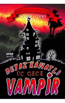 Beyaz Kanatlı Vampir 11 - Üç Gece - Erkan İşeri - Pinus Kitap