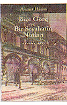 Bize Göre ve Bir Seyahatin Notları - Ahmet Haşim - Yapı Kredi Yayınları Bize Göre ve Bir Seyahatin Notları - Ahmet Haşim - Yapı Kredi Yayınları