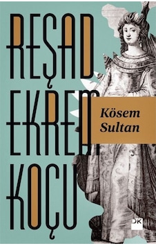 Kösem Sultan / Reşad Ekrem Koçu 9786050926101 Kösem Sultan / Reşad Ekrem Koçu 9786050926101