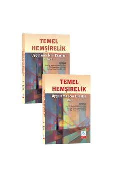 Temel Hemşirelik Uygulama İçin Esaslar Cilt 1-2 Temel Hemşirelik Uygulama İçin Esaslar Cilt 1-2