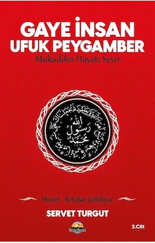Gaye İnsan - Ufuk Peygamber - Mukaddes Hayatı Seyir- (Cilt 2 )...
