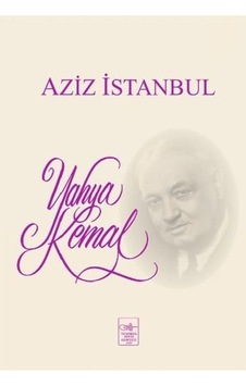 Aziz İstanbul - Yahya Kemal Beyatlı - İstanbul Fetih Cemiyeti