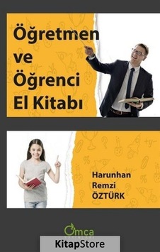 Öğretmen ve Öğrenci El Kitabı - Harunhan Remzi Öztürk - Omca Öğretmen ve Öğrenci El Kitabı - Harunhan Remzi Öztürk - Omca