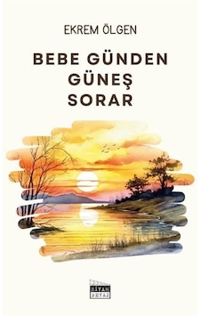 Bebe Günden Güneş Sorar Bebe Günden Güneş Sorar