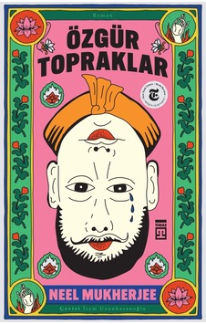 Özgür Topraklar - Neel Mukherjee - Timaş Yayınları