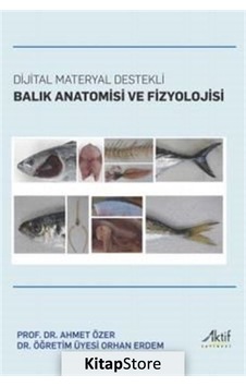 Dijital Materyal Destekli Balık Anatomisi ve Fizyolojisi  - Ahmet Özer  - Aktif Yayınları
