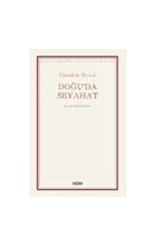 Doğu Seyahatleri: Tarihsel Gözlemler Ve Deneyimler Doğu Seyahatleri: Tarihsel Gözlemler Ve Deneyimler