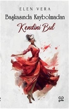 Başkasında Kaybolmadan Kendini Bul - Kitap Kartı Hediye - Elen Vera - Gufo Yayınları Başkasında Kaybolmadan Kendini Bul - Kitap Kartı Hediye - Elen Vera - Gufo Yayınları