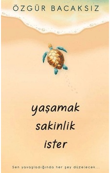Yaşamak Sakinlik İster Yaşamak Sakinlik İster