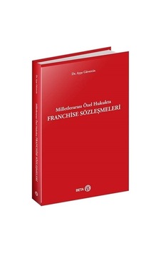 Milletlerarası Özel Hukukta Franchise Sözleşmeleri - Ayşe Güvercın - Beta Yayınları