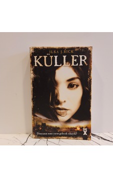Küller- Dünyanın Sonu Yarın Gelecek Olsaydı Küller- Dünyanın Sonu Yarın Gelecek Olsaydı