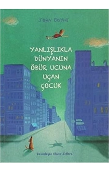 Yanlışlıkla Dünyanın Öbür Ucuna Uçan Çocuk - John Boyne - Tudem Yayınları Yanlışlıkla Dünyanın Öbür Ucuna Uçan Çocuk - John Boyne - Tudem Yayınları