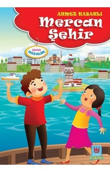 Mercan Şehir-Çocuk Hikayeleri - Ahmet Kabaklı - Türk Edebiyatı Vakfı Yayınları Mercan Şehir-Çocuk Hikayeleri - Ahmet Kabaklı - Türk Edebiyatı Vakfı Yayınları