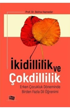 İkidillilik ve Çokdillilik - Belma Haznedar - Anı Yayıncılık İkidillilik ve Çokdillilik - Belma Haznedar - Anı Yayıncılık