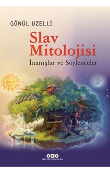 Slav Mitolojisi - İnanışlar ve Söylenceler
