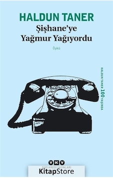 Şişhane'ye Yağmur Yağıyordu - Haldun Taner - Yapı Kredi Yayınları Şişhane'ye Yağmur Yağıyordu - Haldun Taner - Yapı Kredi Yayınları