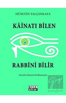 Kainatı Bilen Rabbini Bilir - Hüseyin Yalçınkaya - Tilki Kitap Kainatı Bilen Rabbini Bilir - Hüseyin Yalçınkaya - Tilki Kitap