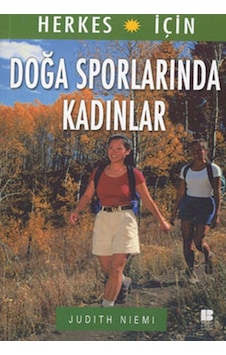 Doğa Sporlarında Kadınlar - Judith Niemi - Bilge Kültür Sanat Doğa Sporlarında Kadınlar - Judith Niemi - Bilge Kültür Sanat