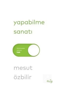 Yapabilme Sanatı / Mesut Özbilir Yapabilme Sanatı / Mesut Özbilir
