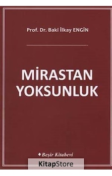 Mirastan Yoksunluk - Baki İlkay Engin - Beşir Kitabevi Mirastan Yoksunluk - Baki İlkay Engin - Beşir Kitabevi