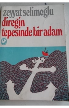 Direğin Tepesinde Bir Adam/zeyyat Selimoğlu