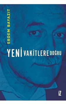 Yeni Vakitlere Doğru / Erdem Bayazıt Yeni Vakitlere Doğru / Erdem Bayazıt