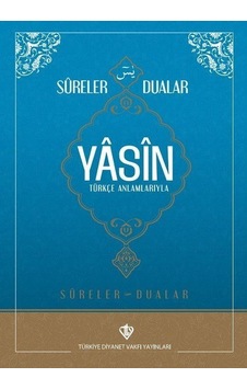 Yasin: Türkçe Anlamlarıyla - Rahle Boy- Türkiye Diyanet Vakfı Yayınları Yasin: Türkçe Anlamlarıyla - Rahle Boy- Türkiye Diyanet Vakfı Yayınları