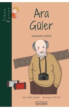 Ara Güler: Sanatın Gözü-İlham Kutusu - Beliz Yüksel - Ketebe Ara Güler: Sanatın Gözü-İlham Kutusu - Beliz Yüksel - Ketebe