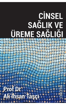 Cinsel Sağlık ve Üreme Sağlığı - Ali İhsan Taşçı - Betim