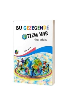 Bu Gezegende Otizm Var - Özge Eliçin - Eğiten Kitap Bu Gezegende Otizm Var - Özge Eliçin - Eğiten Kitap