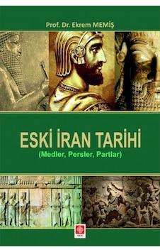 Eski Iran Tarihi Medler.Persler.Partlar -Ekrem Memiş Eski Iran Tarihi Medler.Persler.Partlar -Ekrem Memiş
