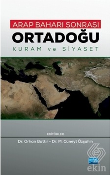 Arap Baharı Sonrası-Ortadoğu Kuram ve Siyaset- Nobel Akademik Yayıncılık Arap Baharı Sonrası-Ortadoğu Kuram ve Siyaset- Nobel Akademik Yayıncılık