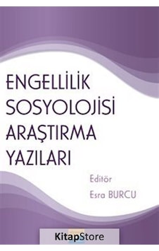 Engellilik Sosyolojisi Araştırma Yazıları / Kolektif Engellilik Sosyolojisi Araştırma Yazıları / Kolektif